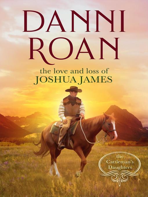 Title details for The Love and Loss of Joshua James by Danni Roan - Available